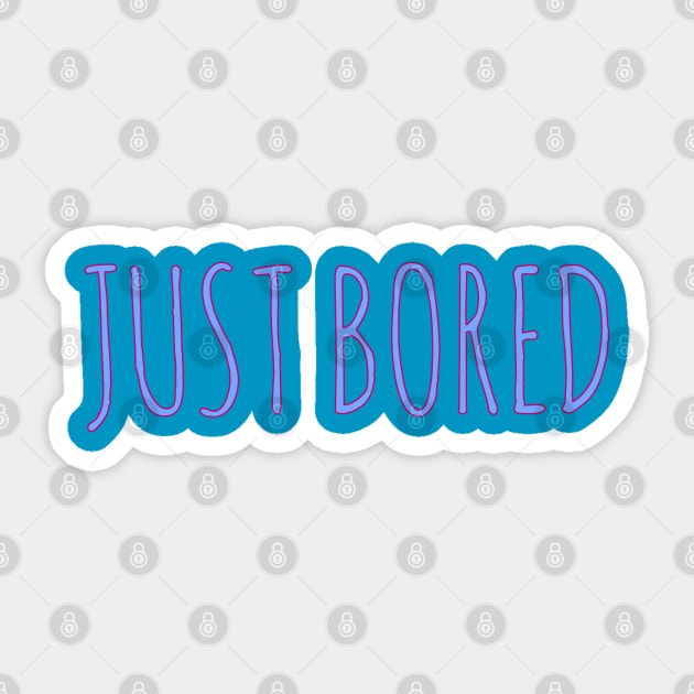 Just bored Sticker by Coreoceanart